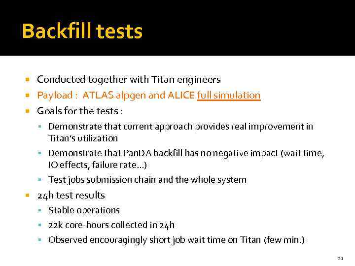 Backfill tests Conducted together with Titan engineers Payload : ATLAS alpgen and ALICE full