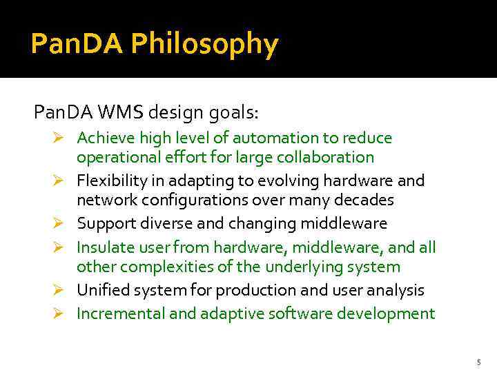 Pan. DA Philosophy Pan. DA WMS design goals: Ø Achieve high level of automation