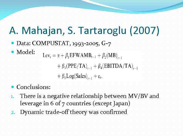 A. Mahajan, S. Tartaroglu (2007) Data: COMPUSTAT, 1993 -2005, G-7 Model: Conclusions: 1. There