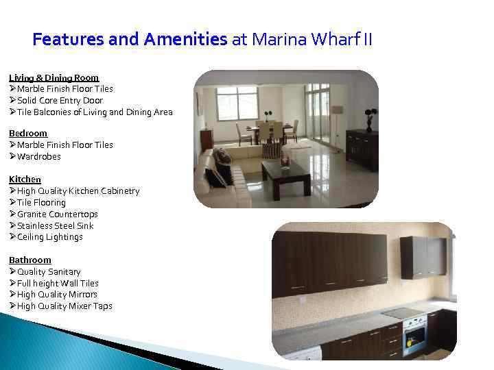 Features and Amenities at Marina Wharf II Living & Dining Room ØMarble Finish Floor