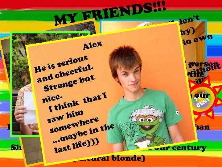 MY F S!!! IEND R on’t (I d мыш why) апта ber Т own