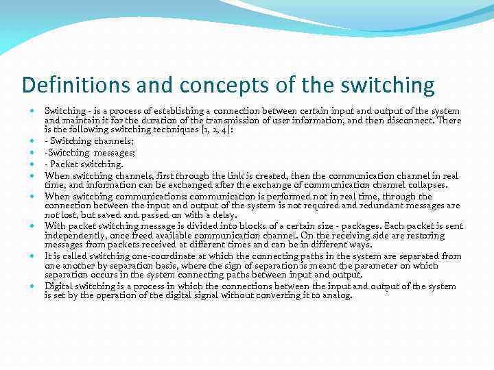 Definitions and concepts of the switching Switching - is a process of establishing a