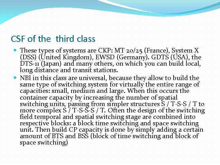 CSF of the third class These types of systems are CKP: MT 20/25 (France),