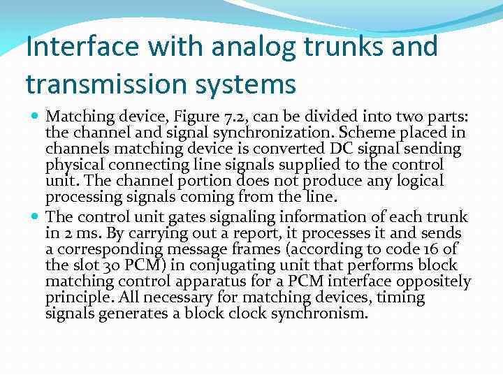 Interface with analog trunks and transmission systems Matching device, Figure 7. 2, can be