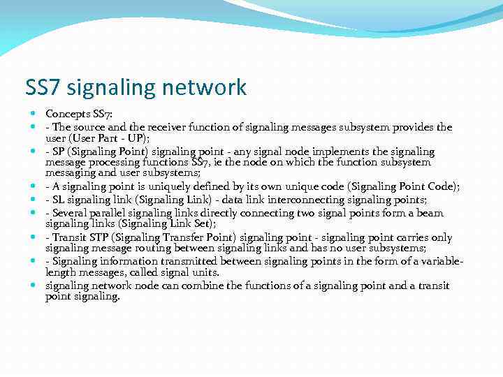 SS 7 signaling network Concepts SS 7: - The source and the receiver function