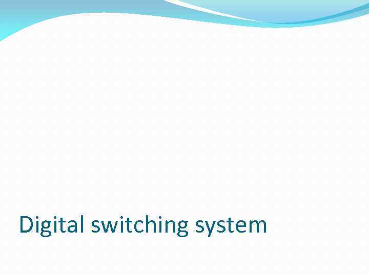 Digital switching system 