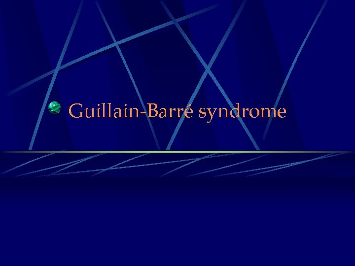 Guillain-Barré syndrome 