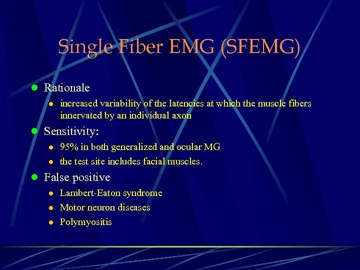 Single Fiber EMG (SFEMG) l Rationale l increased variability of the latencies at which