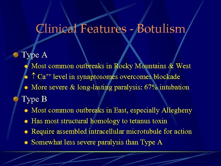 Clinical Features - Botulism Type A l l l Most common outbreaks in Rocky