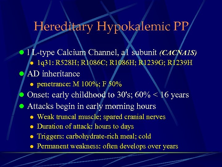 Hereditary Hypokalemic PP l l L-type Calcium Channel, a 1 subunit (CACNA 1 S)