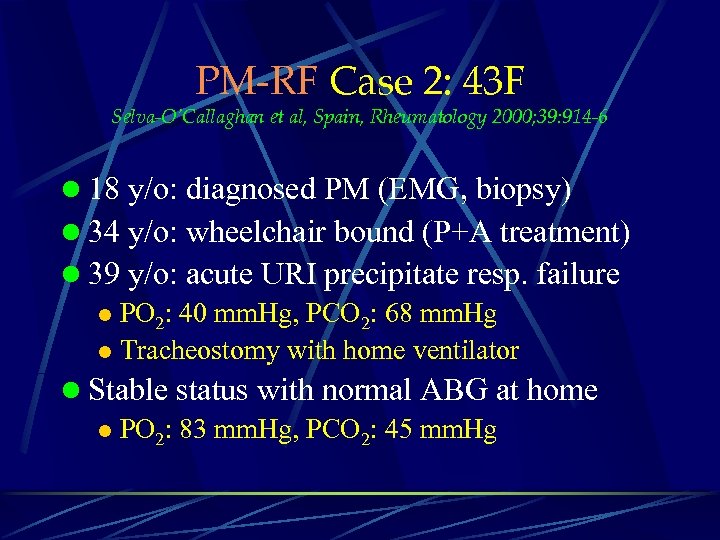 PM-RF Case 2: 43 F Selva-O’Callaghan et al, Spain, Rheumatology 2000; 39: 914 -6