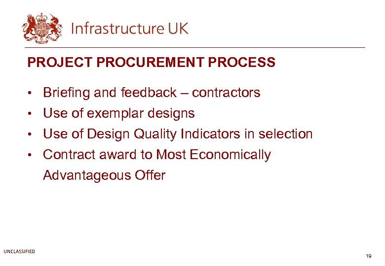 PROJECT PROCUREMENT PROCESS • Briefing and feedback – contractors • Use of exemplar designs