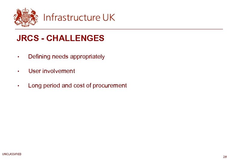 JRCS - CHALLENGES • Defining needs appropriately • User involvement • Long period and