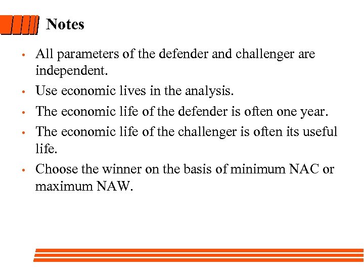 Notes • • • All parameters of the defender and challenger are independent. Use