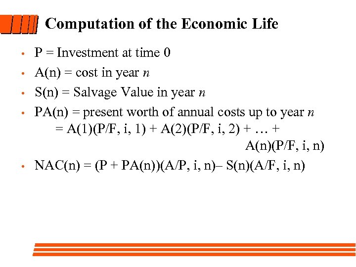 Computation of the Economic Life • • • P = Investment at time 0