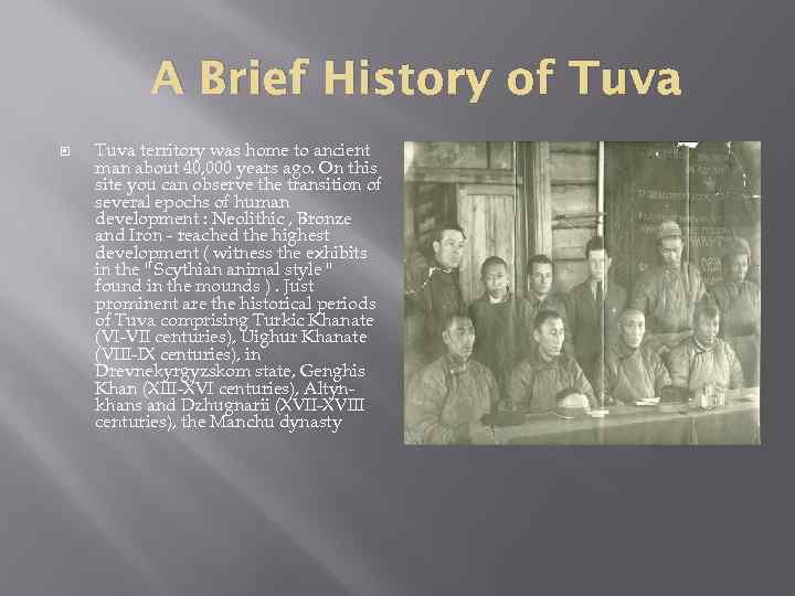 A Brief History of Tuva territory was home to ancient man about 40, 000