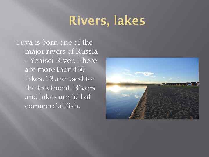 Rivers, lakes Tuva is born one of the major rivers of Russia - Yenisei