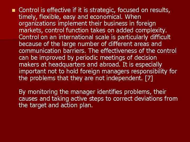 n Control is effective if it is strategic, focused on results, timely, flexible, easy
