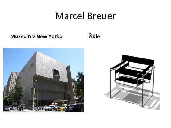 Marcel Breuer Muzeum v New Yorku Židle 