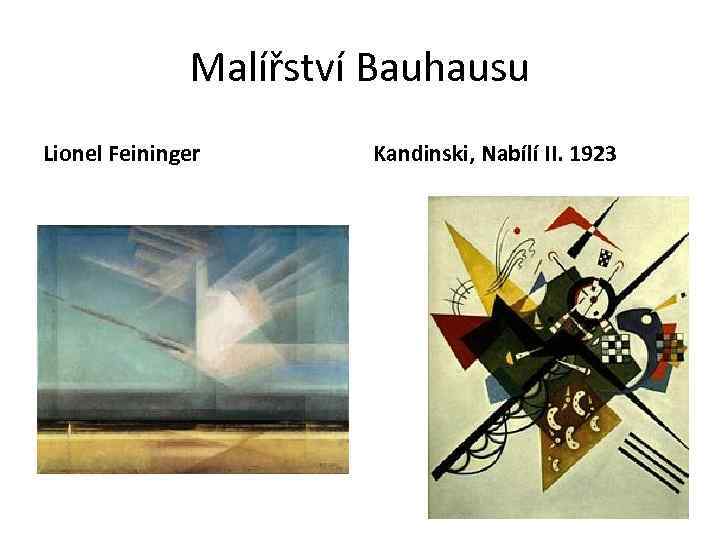 Malířství Bauhausu Lionel Feininger Kandinski, Nabílí II. 1923 