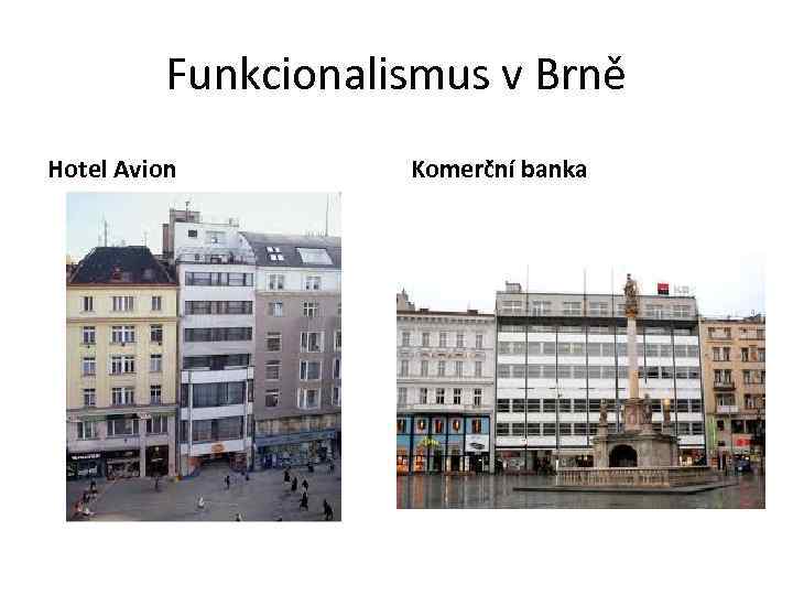 Funkcionalismus v Brně Hotel Avion Komerční banka 