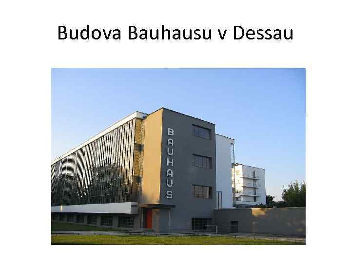 Budova Bauhausu v Dessau 