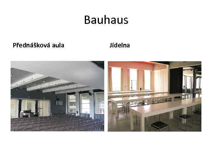 Bauhaus Přednášková aula Jídelna 