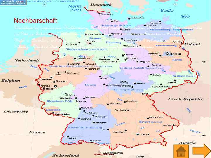 Nachbarschaft Deutschland hat insgesamt neun Nachbarstaaten: Im Norden grenzt Deutschland an Dänemark , im