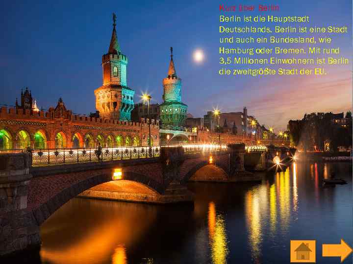 Kurz über Berlin ist die Hauptstadt Deutschlands. Berlin ist eine Stadt und auch ein