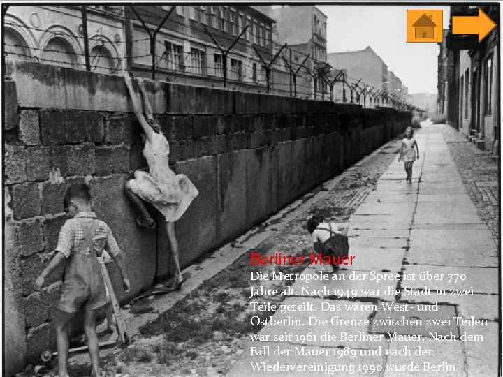 Berliner Mauer Die Metropole an der Spree ist über 770 Jahre alt. Nach 1949