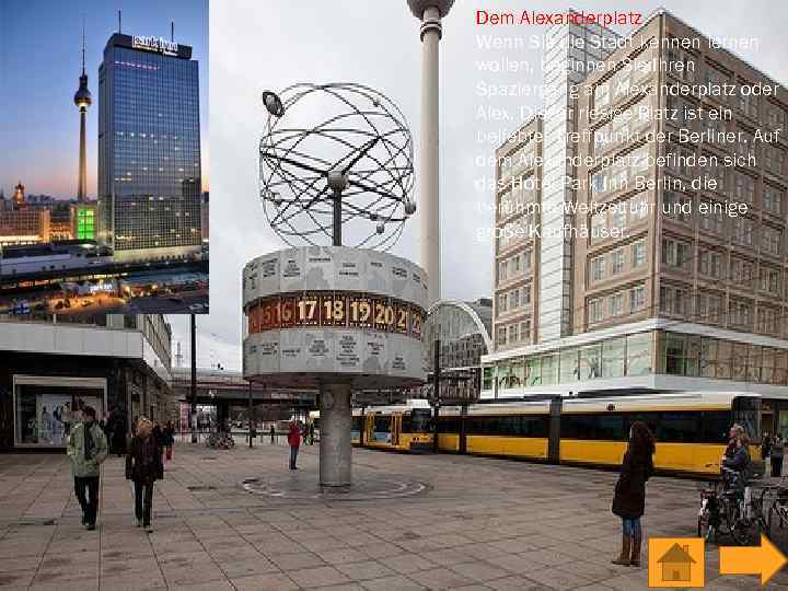 Dem Alexanderplatz Wenn Sie die Stadt kennen lernen wollen, beginnen Sie Ihren Spaziergang am