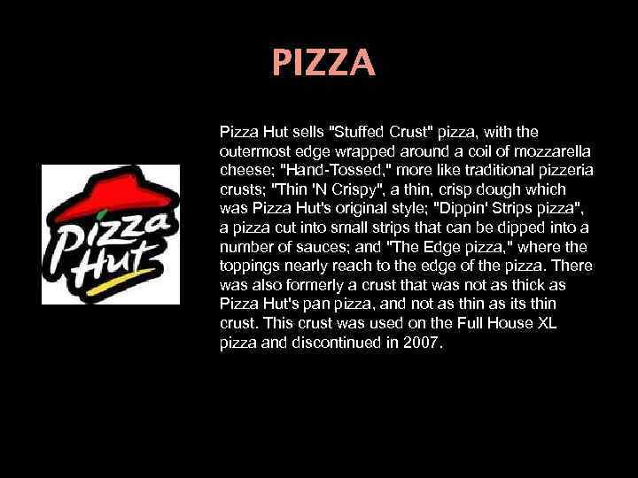 PIZZA Pizza Hut sells 