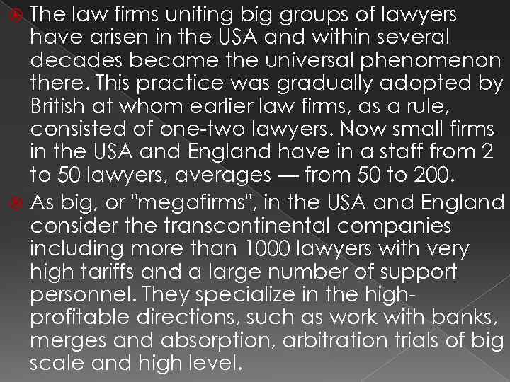 The law firms uniting big groups of lawyers have arisen in the USA and