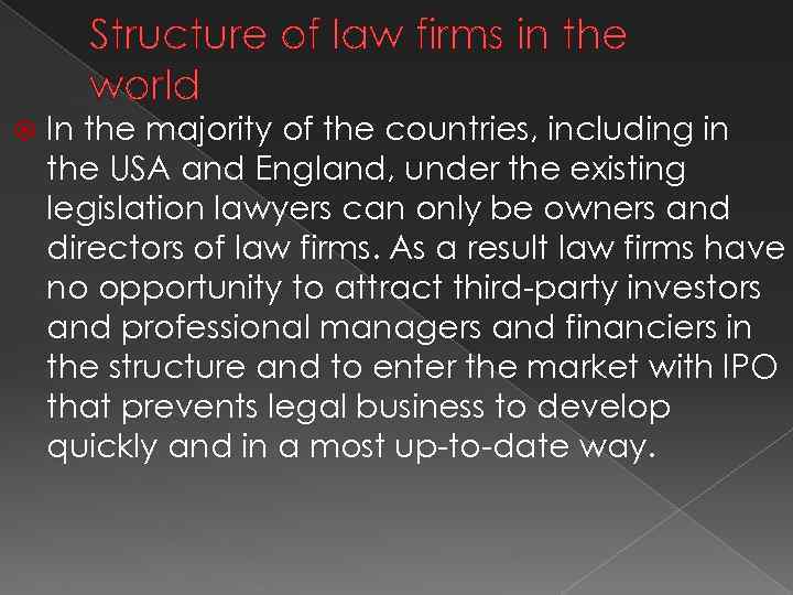 Structure of law firms in the world In the majority of the countries, including