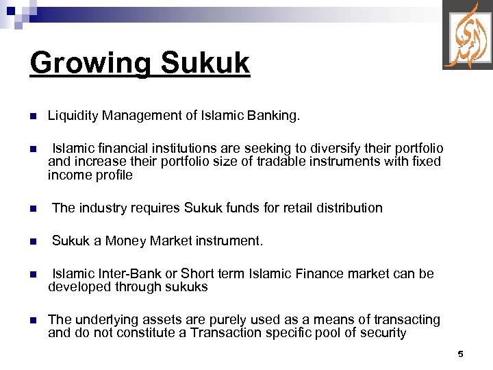 Growing Sukuk n Liquidity Management of Islamic Banking. n Islamic financial institutions are seeking