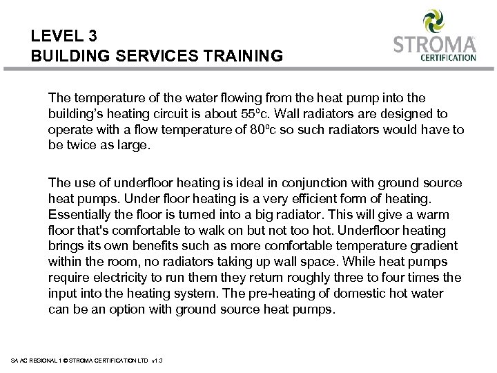 LEVEL 3 BUILDING SERVICES TRAINING The temperature of the water flowing from the heat