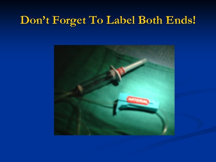 Don’t Forget To Label Both Ends! 