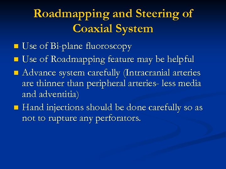 Roadmapping and Steering of Coaxial System Use of Bi-plane fluoroscopy n Use of Roadmapping