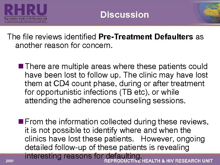 Discussion The file reviews identified Pre-Treatment Defaulters as another reason for concern. n There
