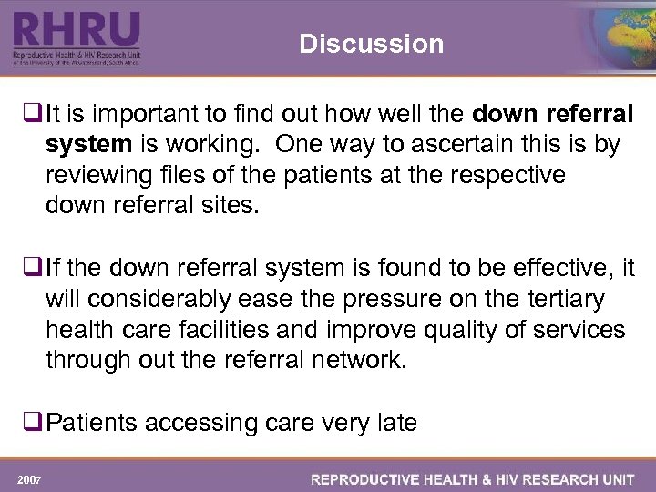 Discussion q It is important to find out how well the down referral system