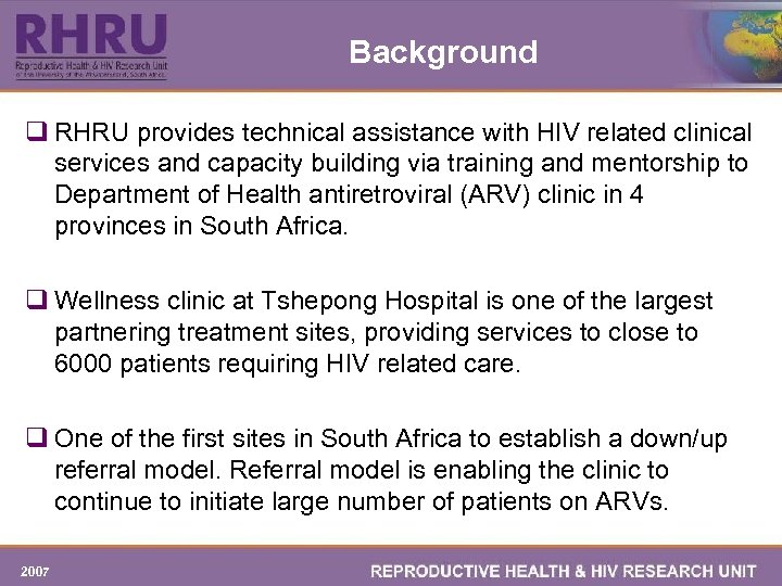 Background q RHRU provides technical assistance with HIV related clinical services and capacity building