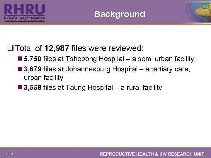 Background q Total of 12, 987 files were reviewed: n 5, 750 files at