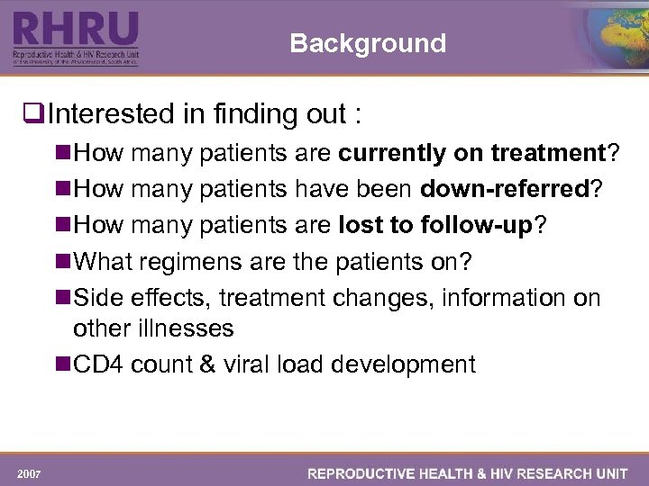 Background q. Interested in finding out : n How many patients are currently on