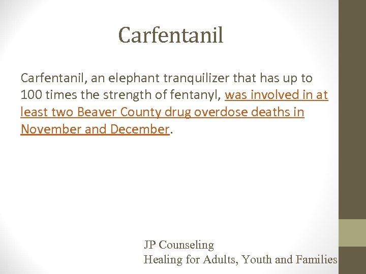 Carfentanil, an elephant tranquilizer that has up to 100 times the strength of fentanyl,
