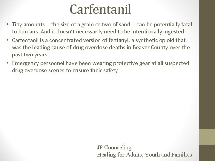 Carfentanil • Tiny amounts -- the size of a grain or two of sand