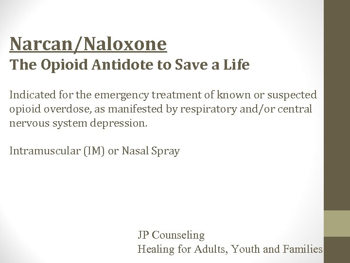 Narcan/Naloxone The Opioid Antidote to Save a Life Indicated for the emergency treatment of