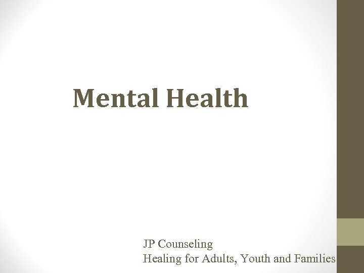 Mental Health JP Counseling Healing for Adults, Youth and Families 