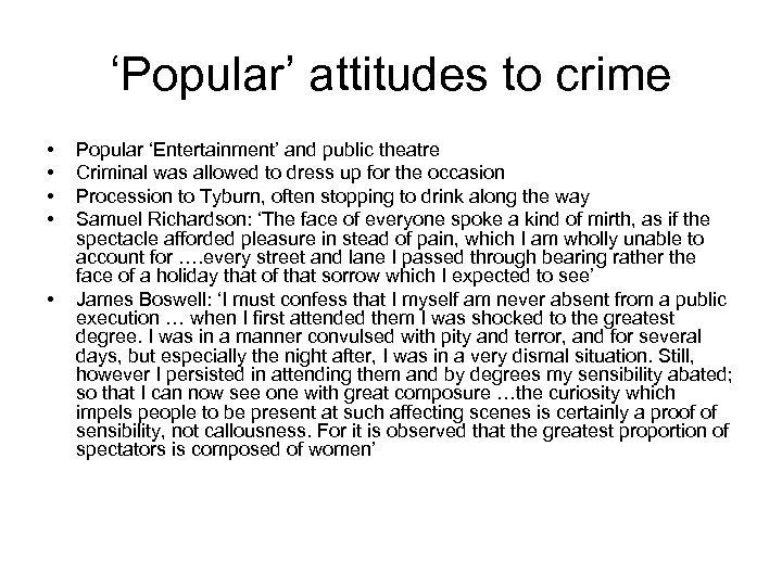 ‘Popular’ attitudes to crime • • • Popular ‘Entertainment’ and public theatre Criminal was