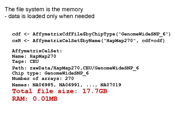 The file system is the memory - data is loaded only when needed cdf