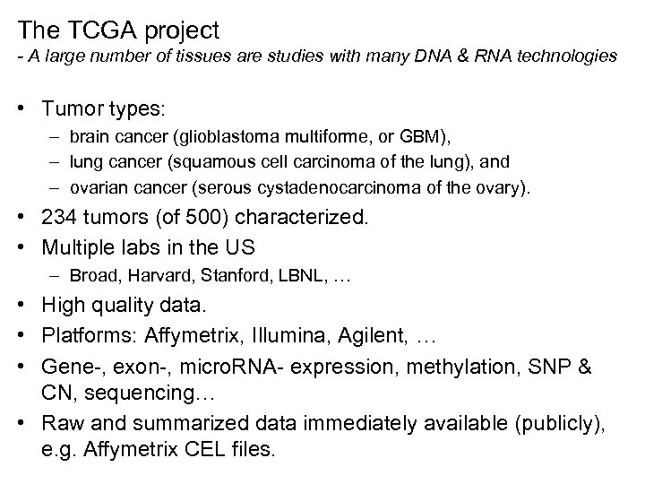 The TCGA project - A large number of tissues are studies with many DNA